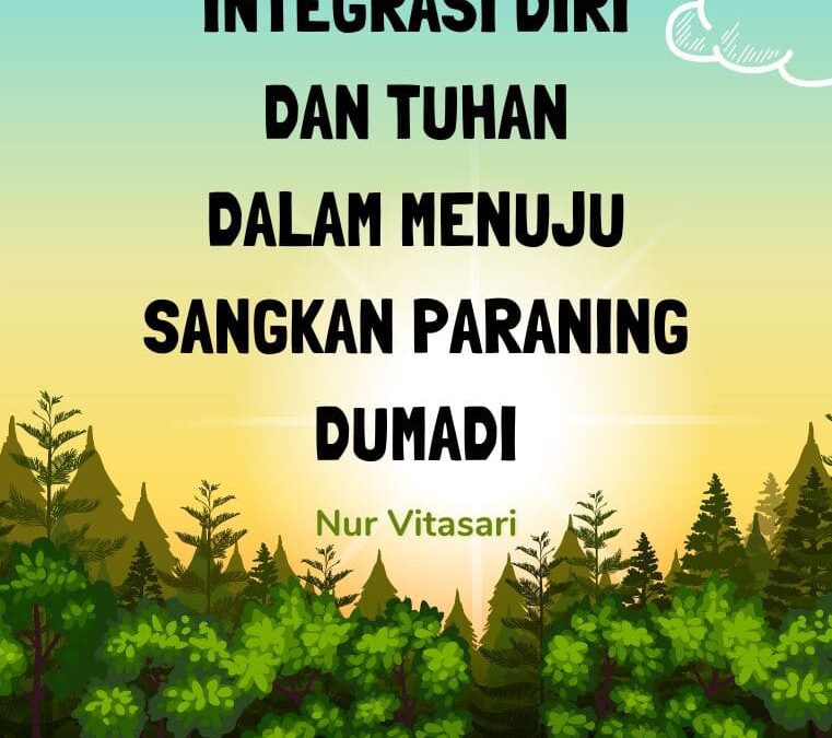 Integrasi Diri dan Tuhan dalam Menuju Sangkan Paraning Dumadi