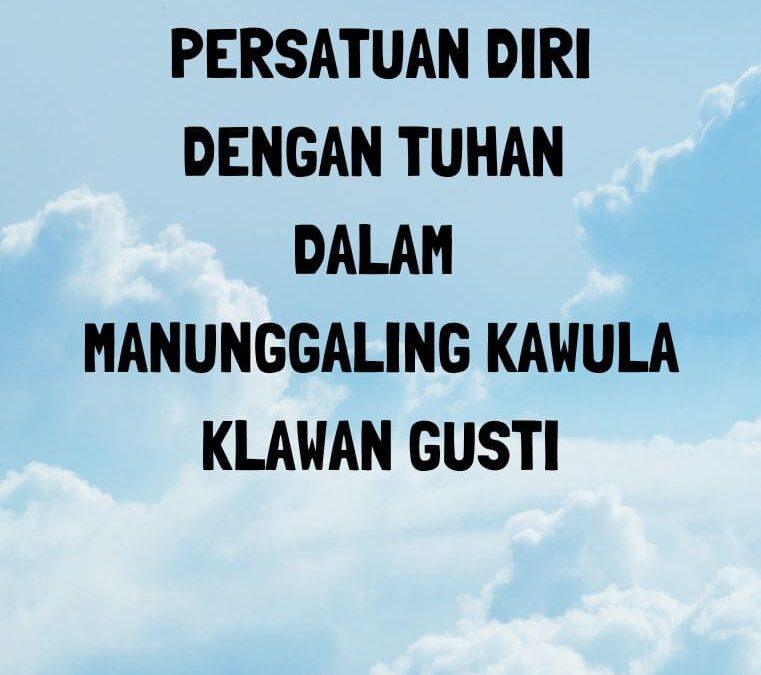 Persatuan Diri dengan Tuhan dalam Manunggaling Kawula