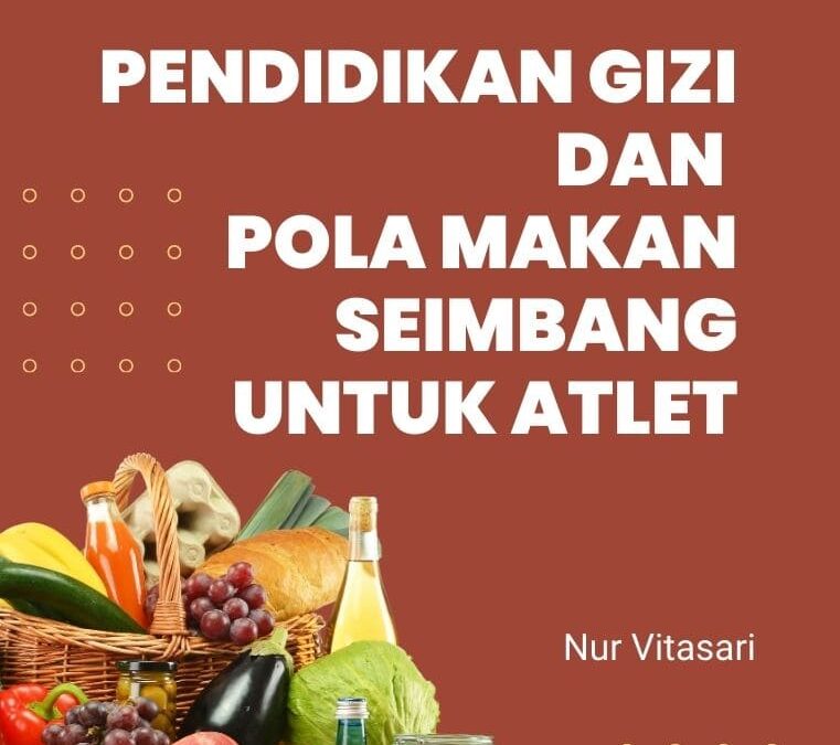 Pendidikan Gizi dan Pola Makan Seimbang untuk Atlet