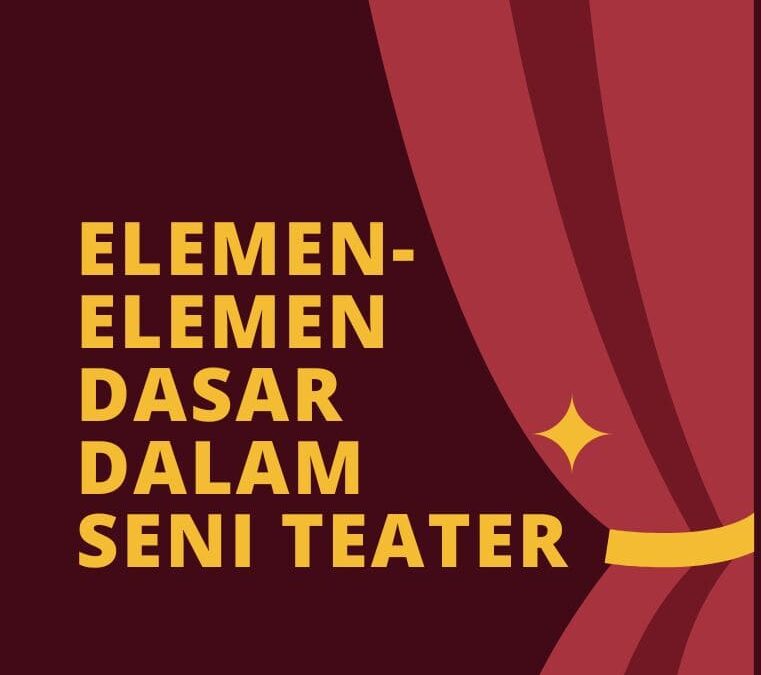 Elemen-Elemen Dasar dalam Seni Teater
