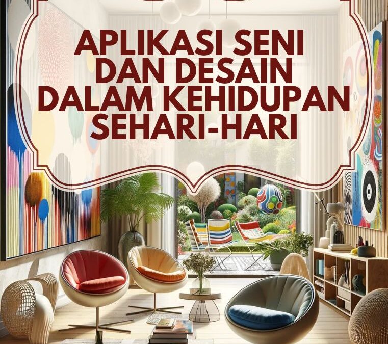 Aplikasi Seni dan Desain dalam Kehidupan Sehari-hari