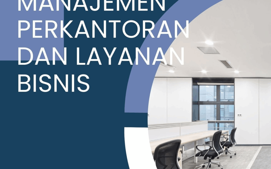 Dasar-Dasar Manajemen Perkantoran dan Layanan Bisnis