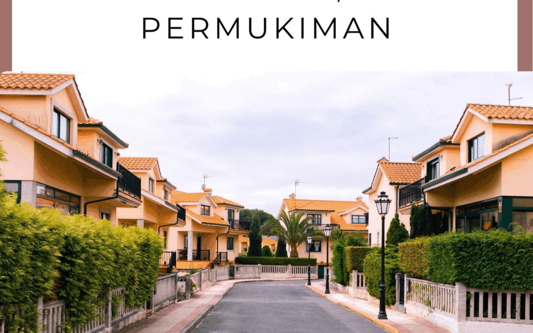 Memahami Rumah, Perumahan, dan Permukiman
