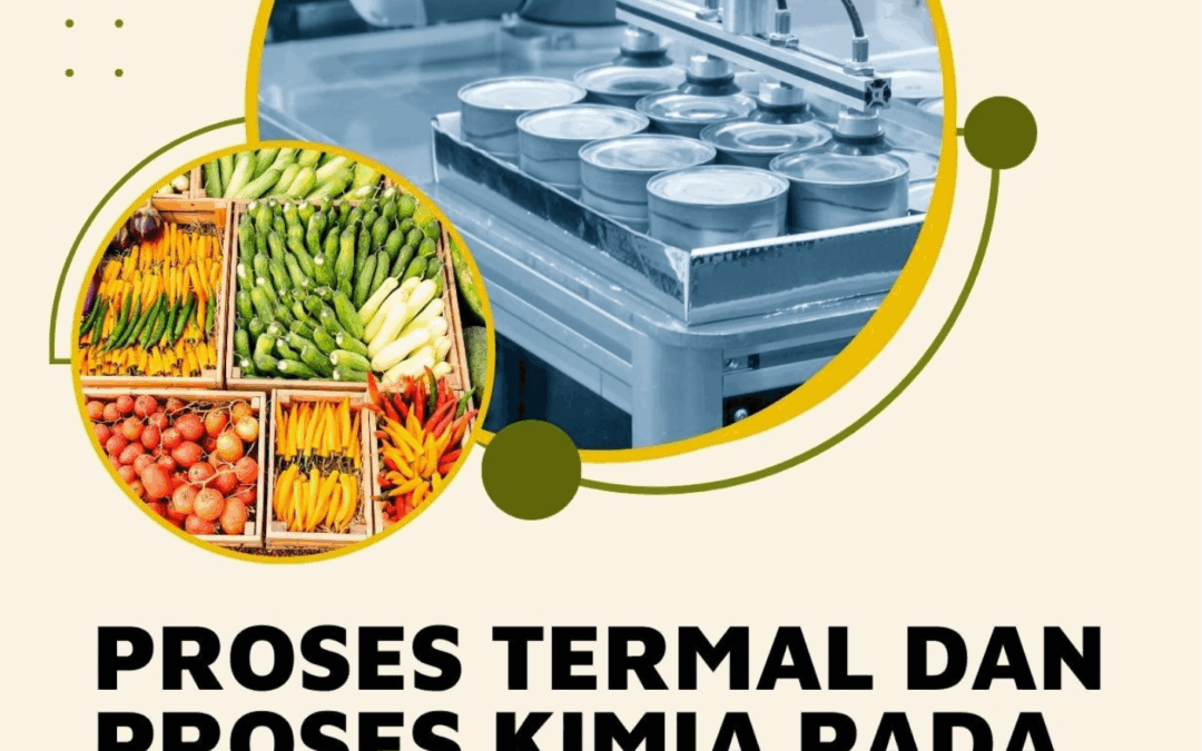 Proses Termal dan Proses Kimia pada Bahan Hasil Pertanian