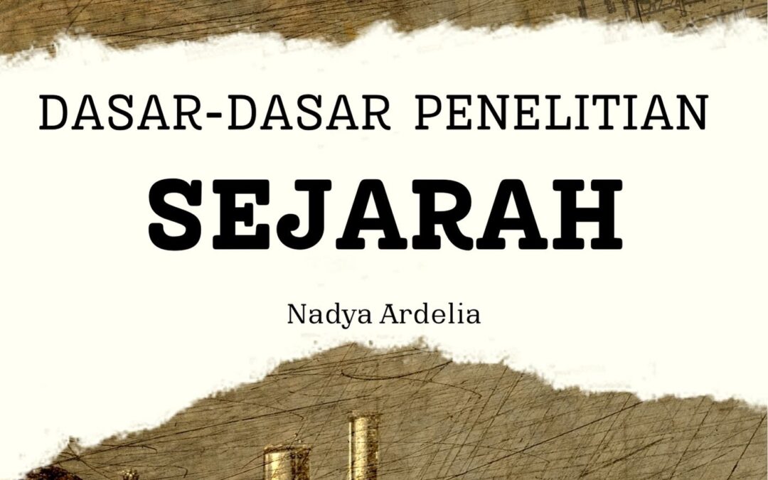 Dasar-Dasar Penelitian Sejarah
