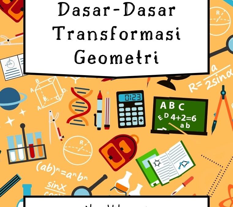 Dasar-Dasar Transformasi Geometri