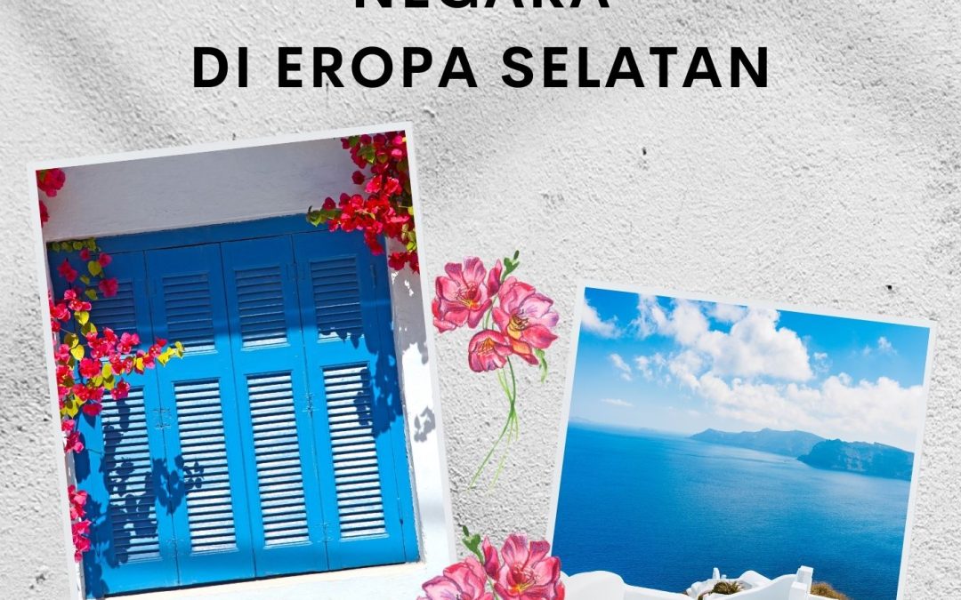 Eksplorasi Kekayaan Budaya Negara-Negara di Eropa Selatan