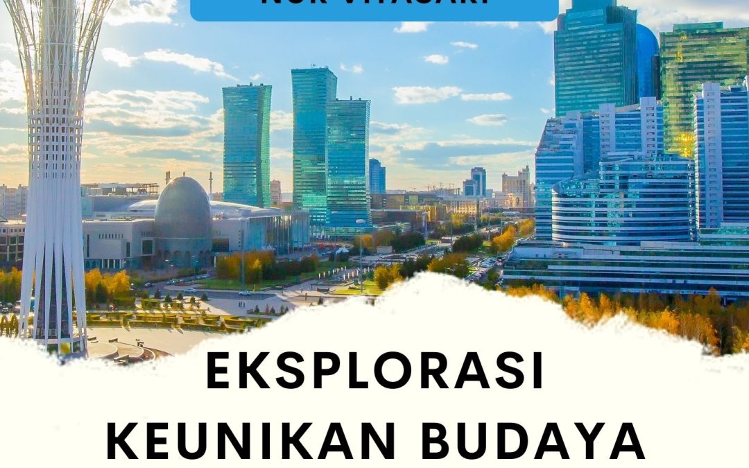 Eksplorasi Keunikan Budaya Negara-Negara di Asia Tengah