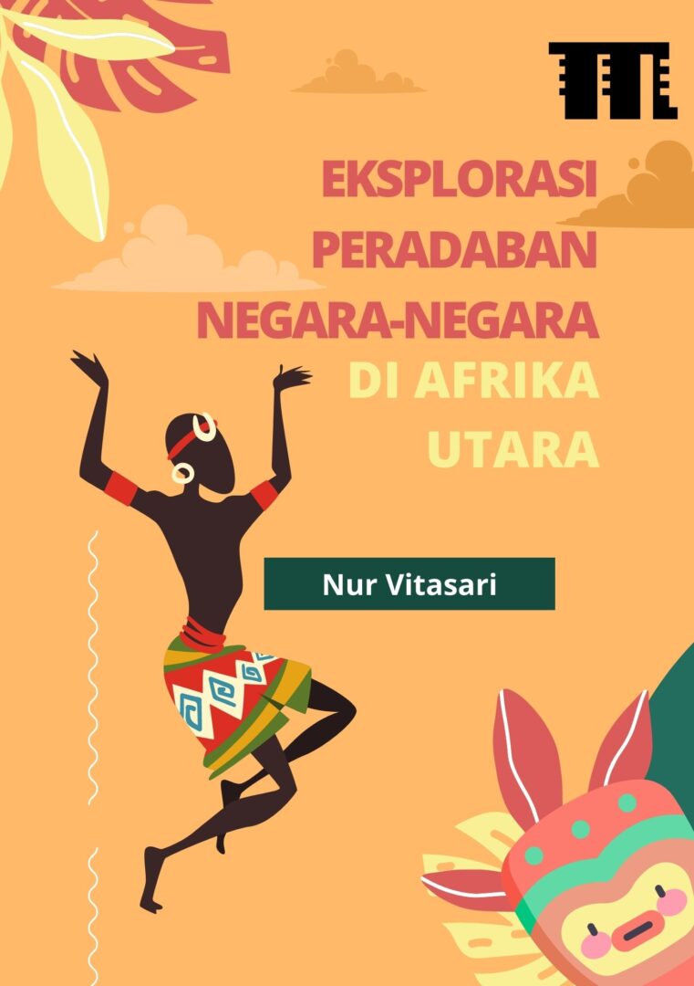 Eksplorasi Peradaban Negara-Negara di Afrika Utara