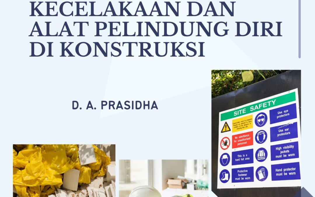 Faktor Penyebab Kecelakaan dan Alat Pelindung Diri di Konstruksi
