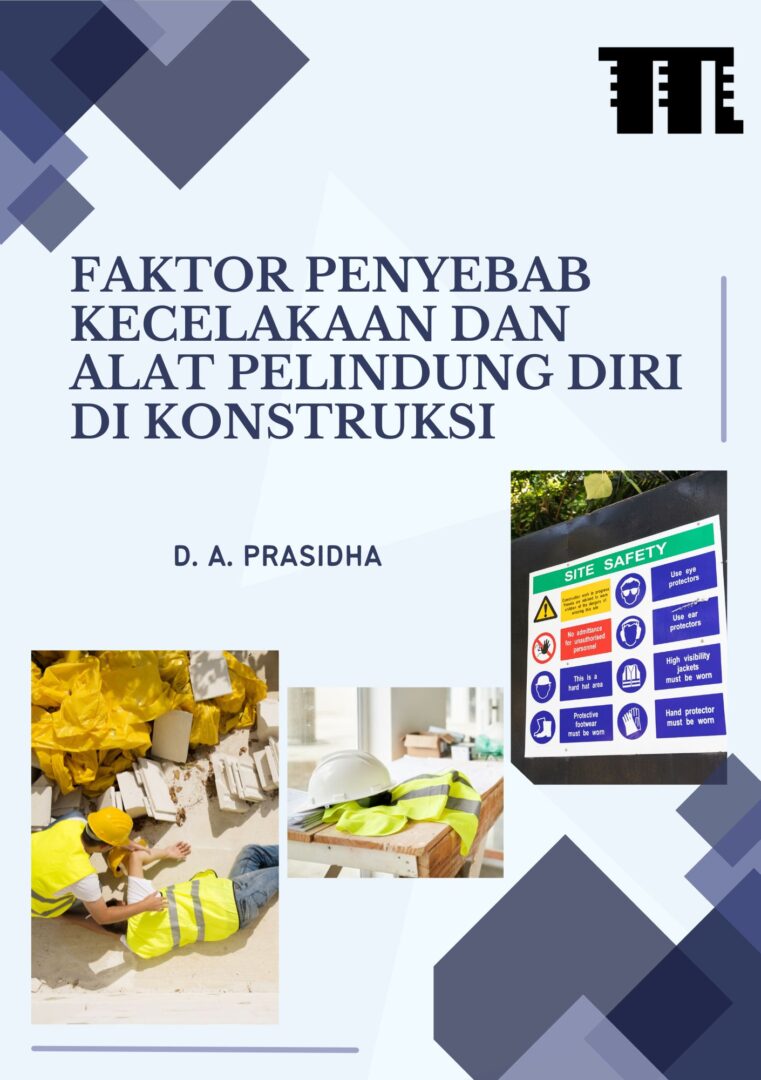 Faktor Penyebab Kecelakaan dan Alat Pelindung Diri di Konstruksi