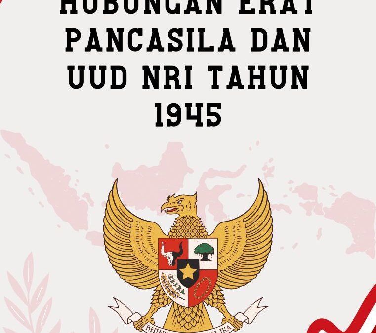 Hubungan Erat Pancasila dan UUD NRI Tahun 1945