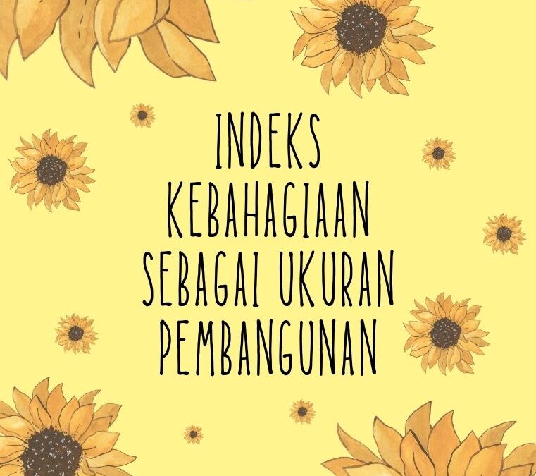 Indeks Kebahagiaan sebagai Ukuran Pembangunan