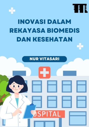 Inovasi dalam Rekayasa Biomedis dan Kesehatan