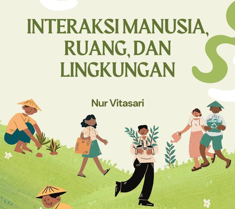Interaksi Manusia, Ruang, dan Lingkungan