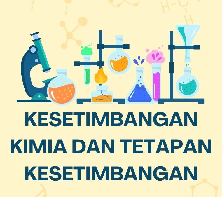 Kesetimbangan Kimia dan Tetapan Kesetimbangan