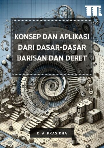 Konsep dan Aplikasi dari Dasar-Dasar Barisan dan Deret