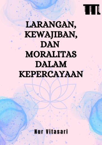Larangan, Kewajiban, dan Moralitas dalam Kepercayaan