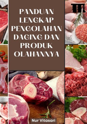 Panduan Lengkap Pengolahan Daging dan Produk Olahannya