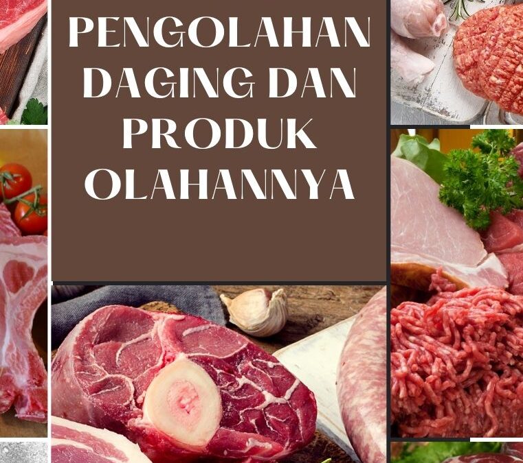 Panduan Lengkap Pengolahan Daging dan Produk Olahannya