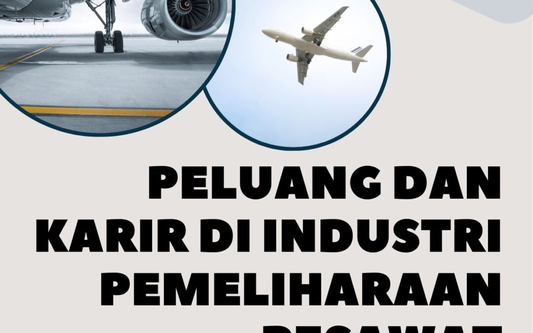 Peluang dan Karir di Industri Pemeliharaan Pesawat
