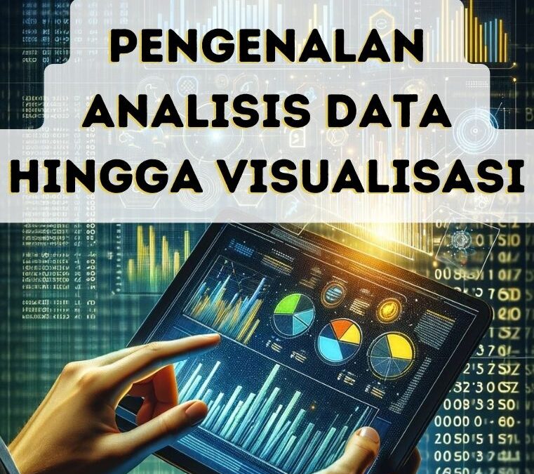 Pengenalan Analisis Data hingga Visualisasi