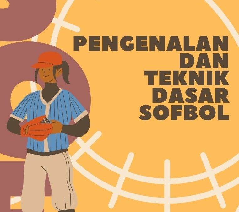 Pengenalan dan Teknik Dasar Sofbol