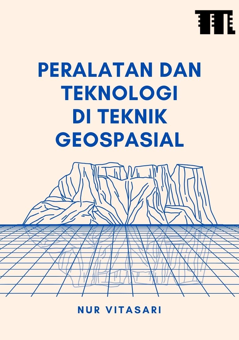Peralatan dan Teknologi di Teknik Geospasial