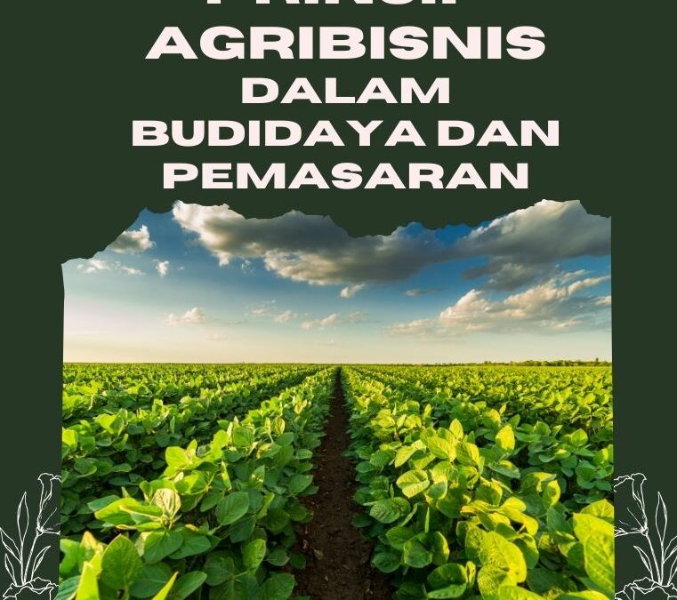 Prinsip Agribisnis dalam Budidaya dan Pemasaran