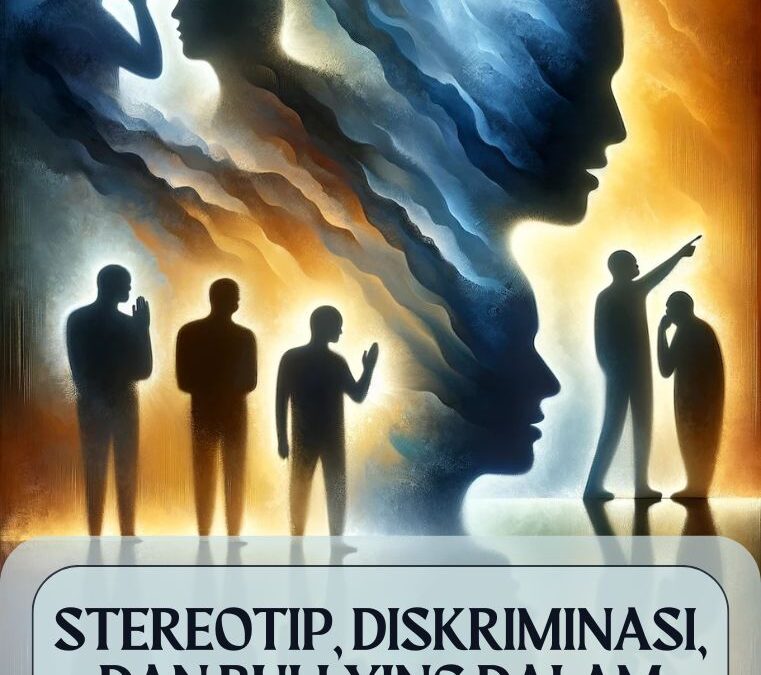 Stereotip, Diskriminasi, dan Bullying dalam Masyarakat