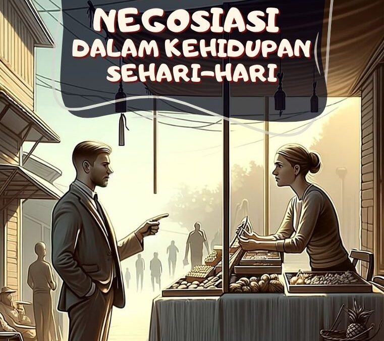 Teknik Negosiasi dalam Kehidupan Sehari-hari