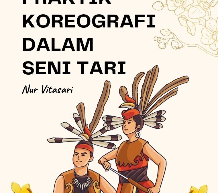 Teori dan Praktik Koreografi dalam Seni Tari