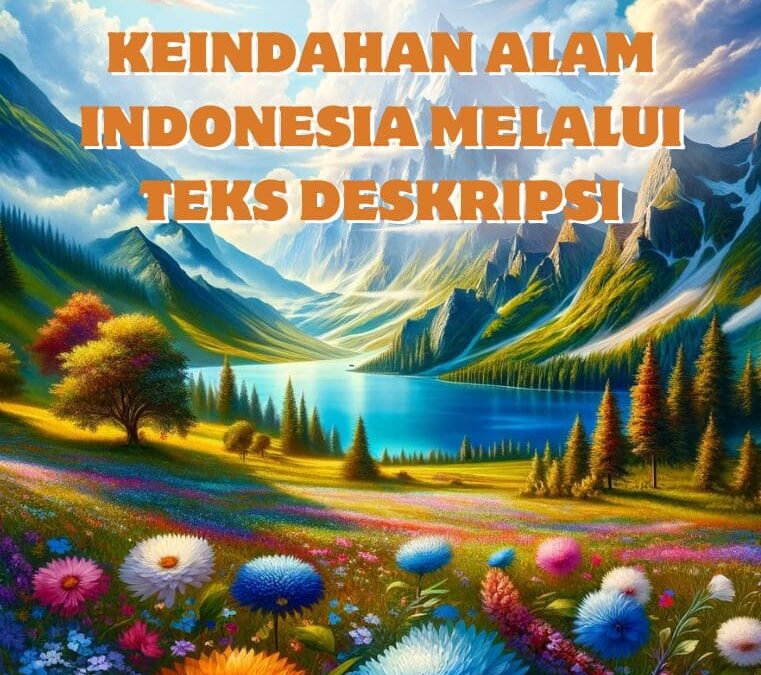 Keindahan Alam Indonesia Melalui Teks Deskripsi