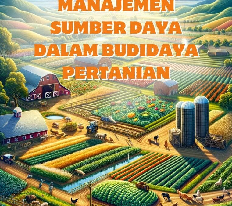 Manajemen Sumber Daya dalam Budidaya Pertanian