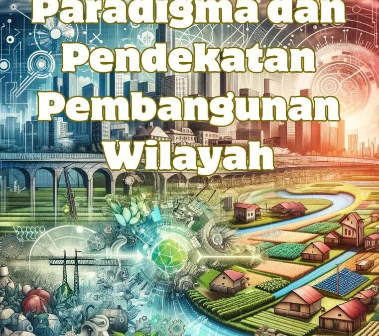 Paradigma dan Pendekatan Pembangunan Wilayah