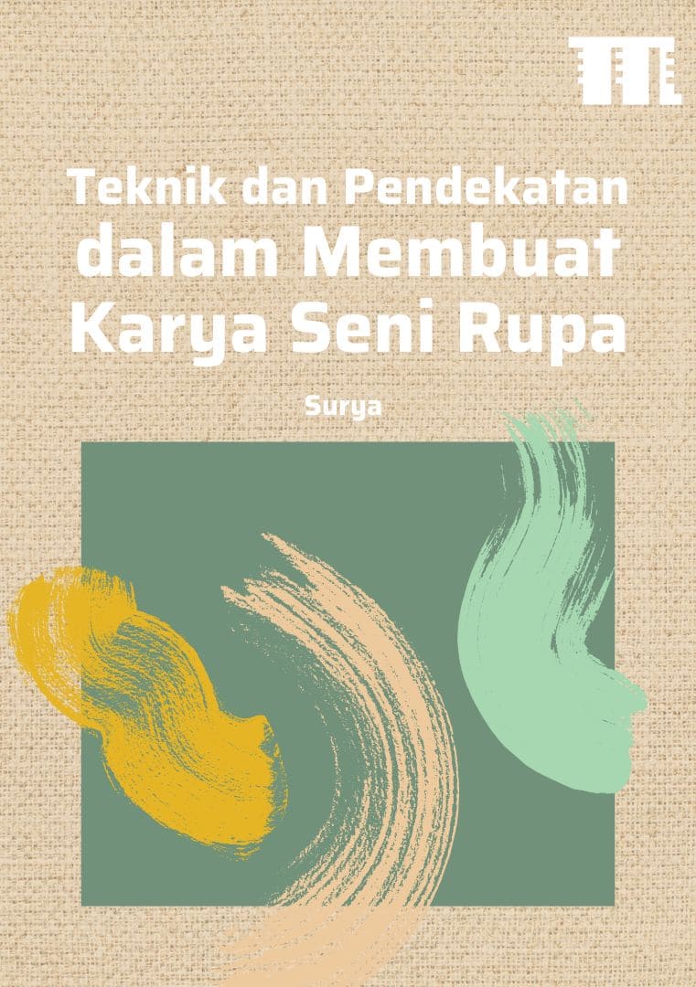 Teknik dan Pendekatan dalam Membuat Karya Seni Rupa
