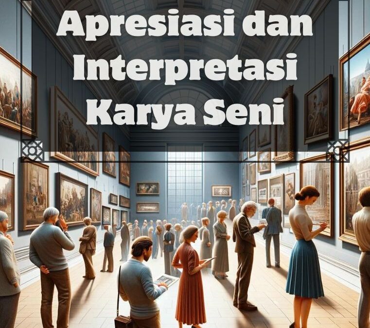 Apresiasi dan Interpretasi Karya Seni