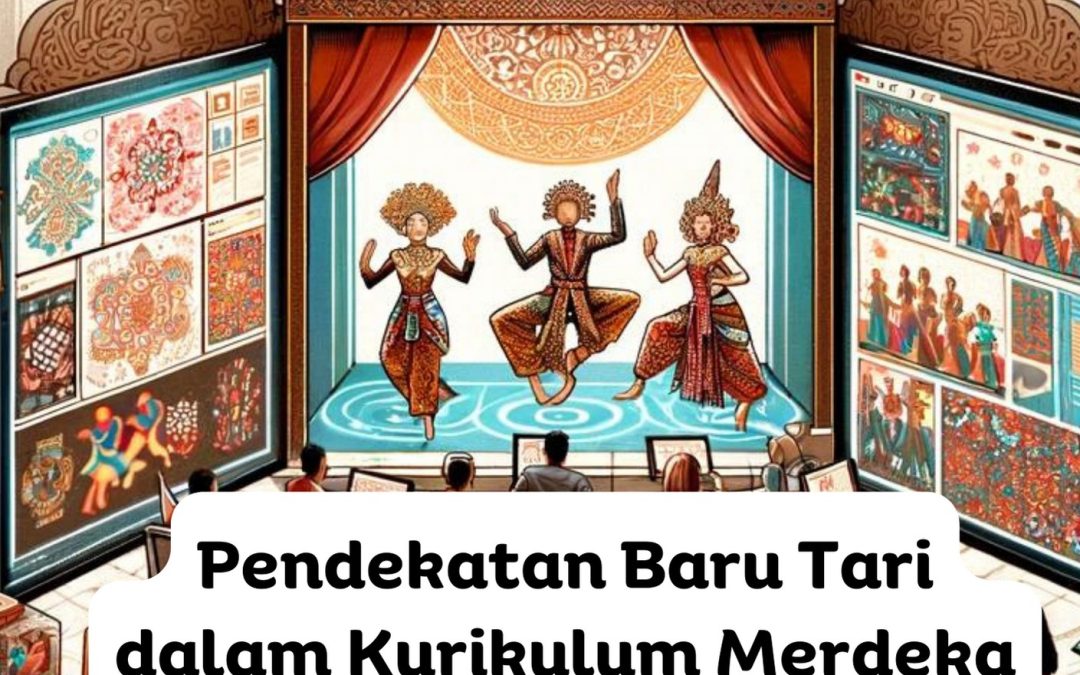 Pendekatan Baru Tari dalam Kurikulum Merdeka Pendidikan Seni