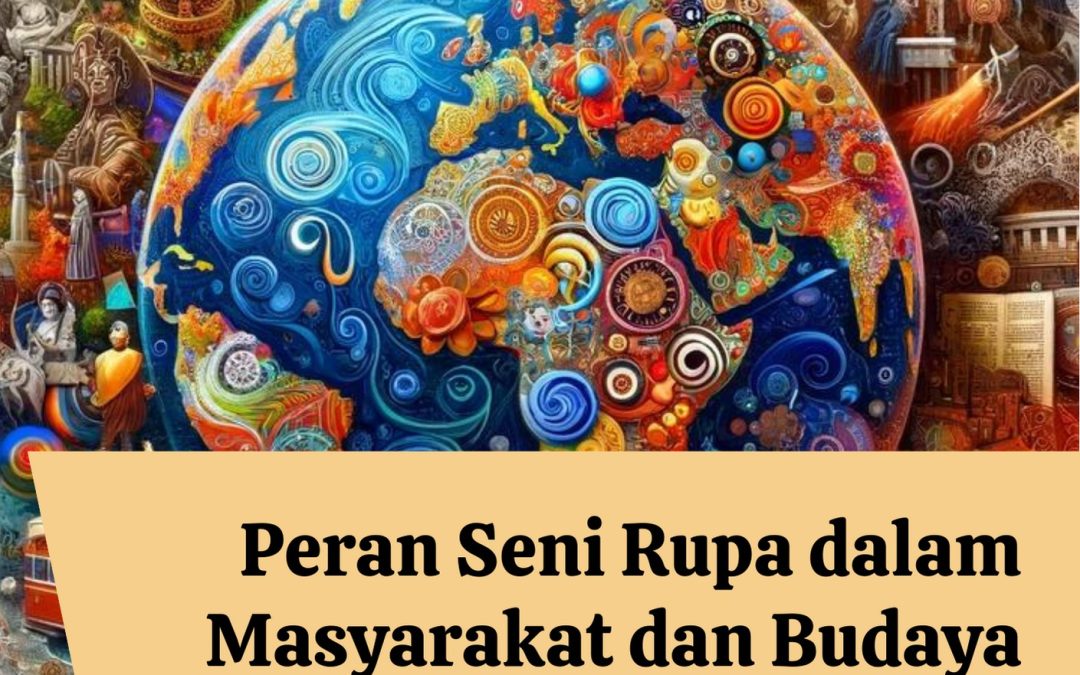 Peran Seni Rupa dalam Masyarakat dan Budaya Global