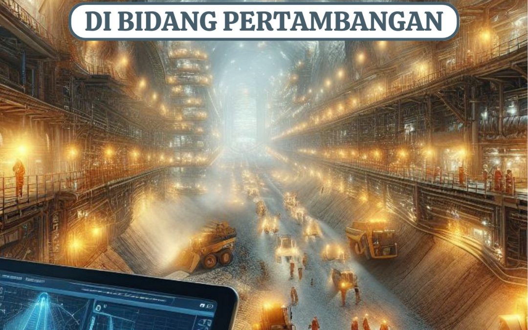 Perkembangan Teknologi di Bidang Pertambangan