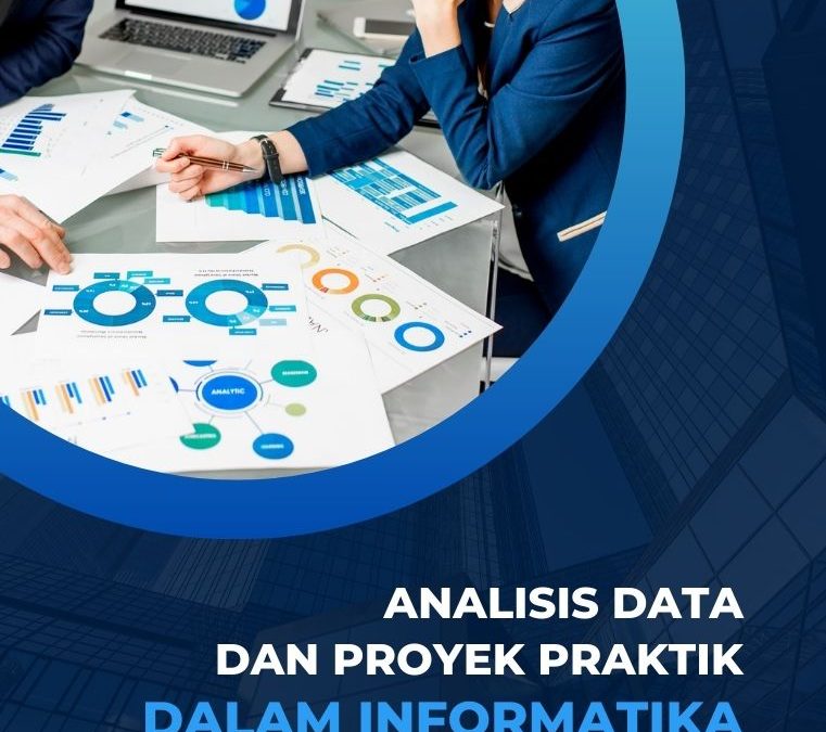 Analisis Data dan Proyek Praktik dalam Informatika