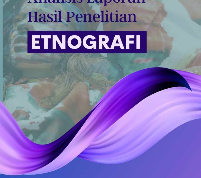 Analisis Laporan Hasil Penelitian Etnografi