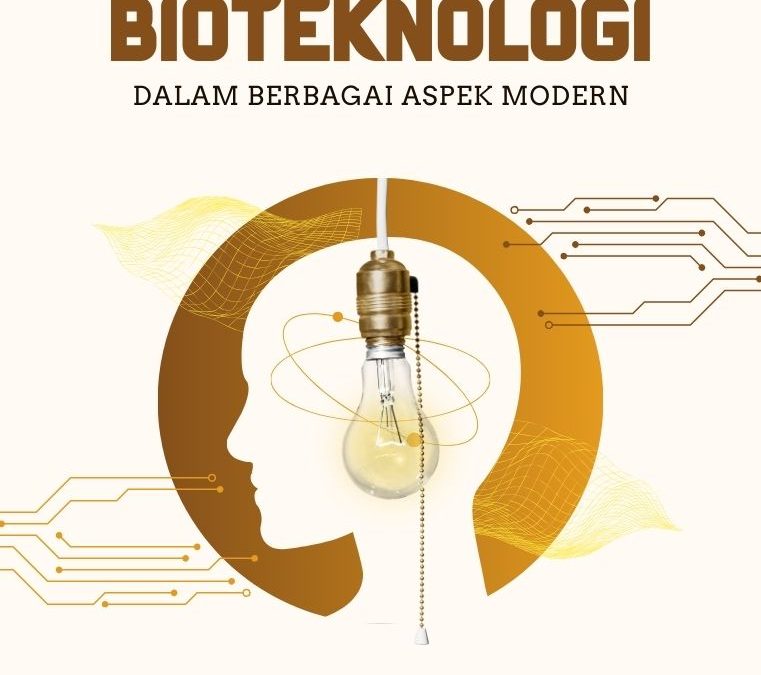 Aplikasi Bioteknologi dalam Berbagai Aspek Modern