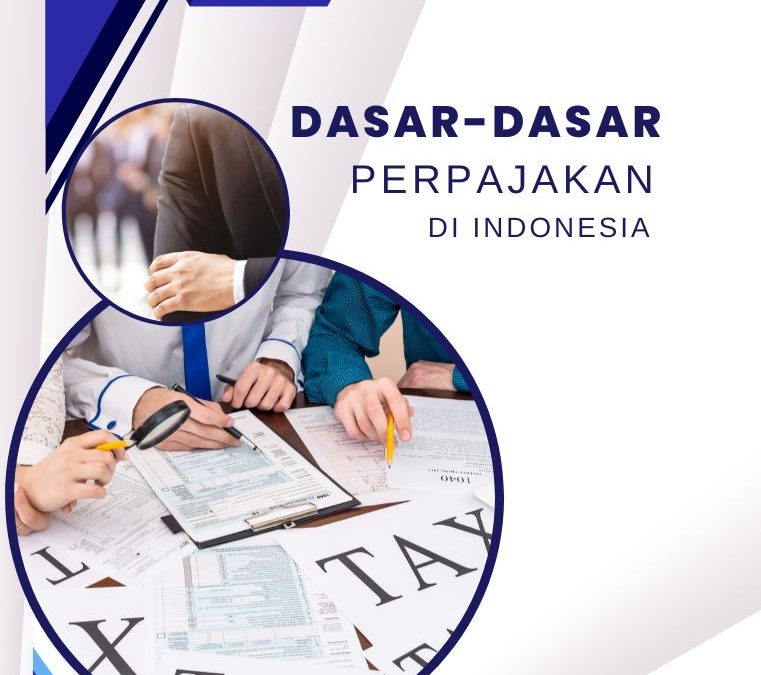 Dasar-Dasar Perpajakan di Indonesia