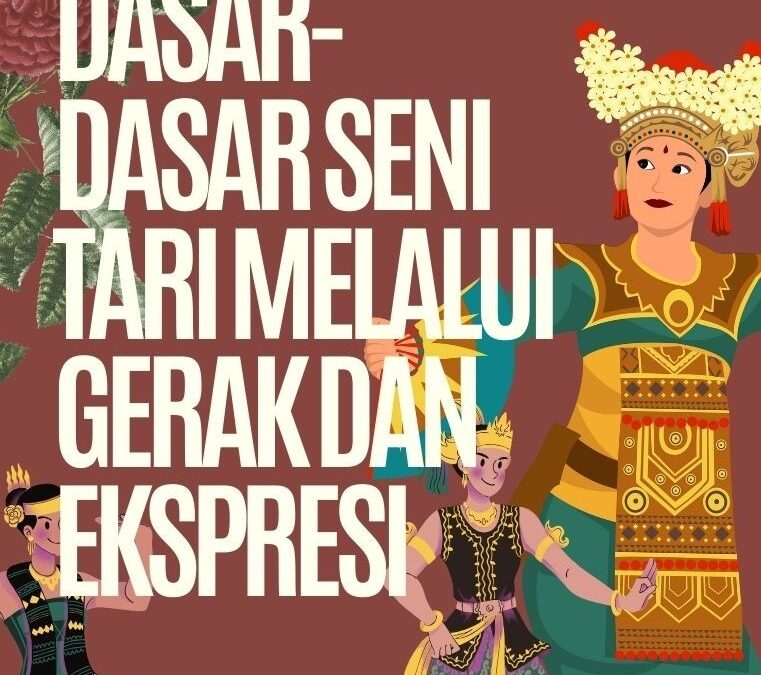 Dasar-Dasar Seni Tari Melalui Gerak dan Ekspresi