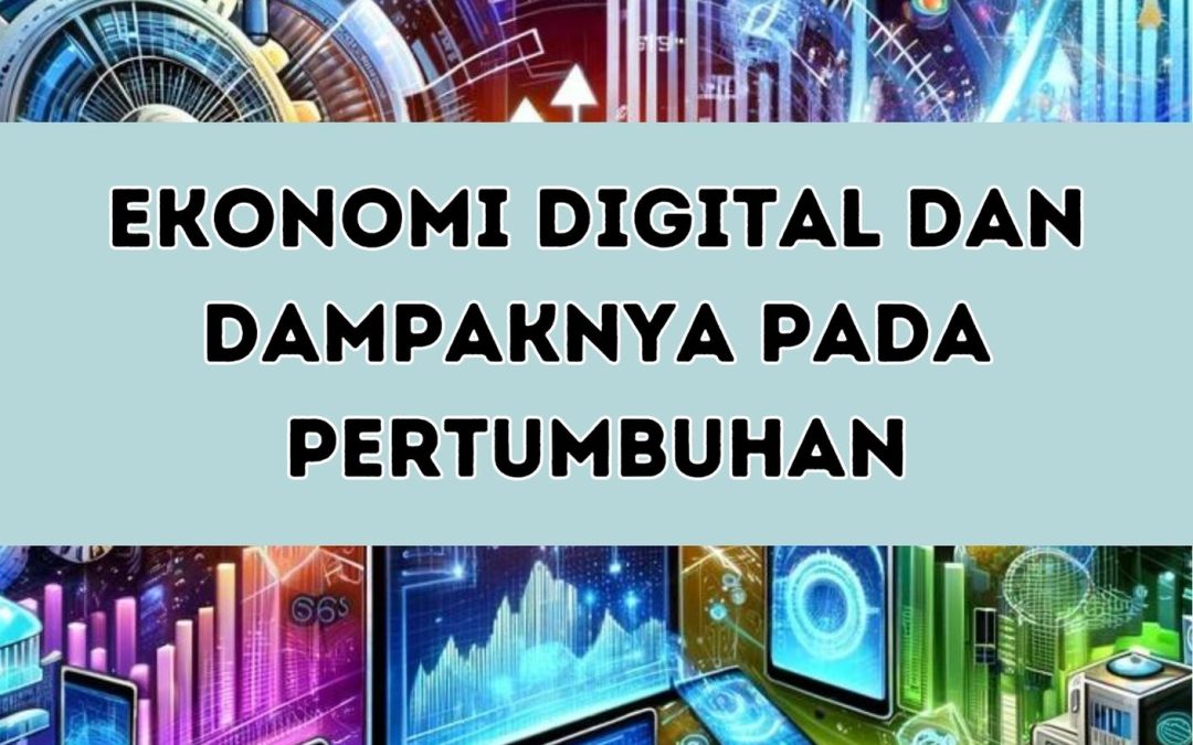 Ekonomi Digital dan Dampaknya pada Pertumbuhan