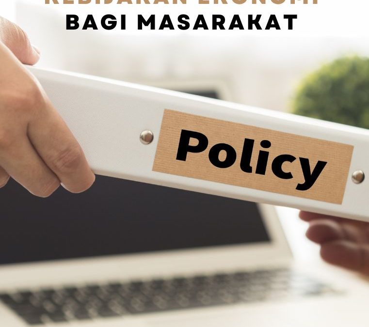 Evaluasi dan Dampak Kebijakan Ekonomi bagi Masyarakat