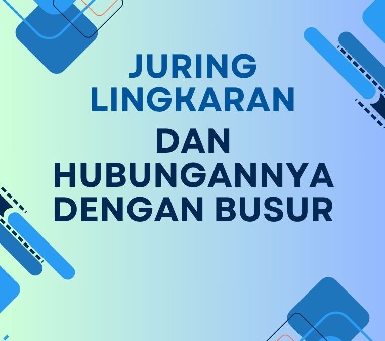 Juring Lingkaran dan Hubungannya dengan Busur