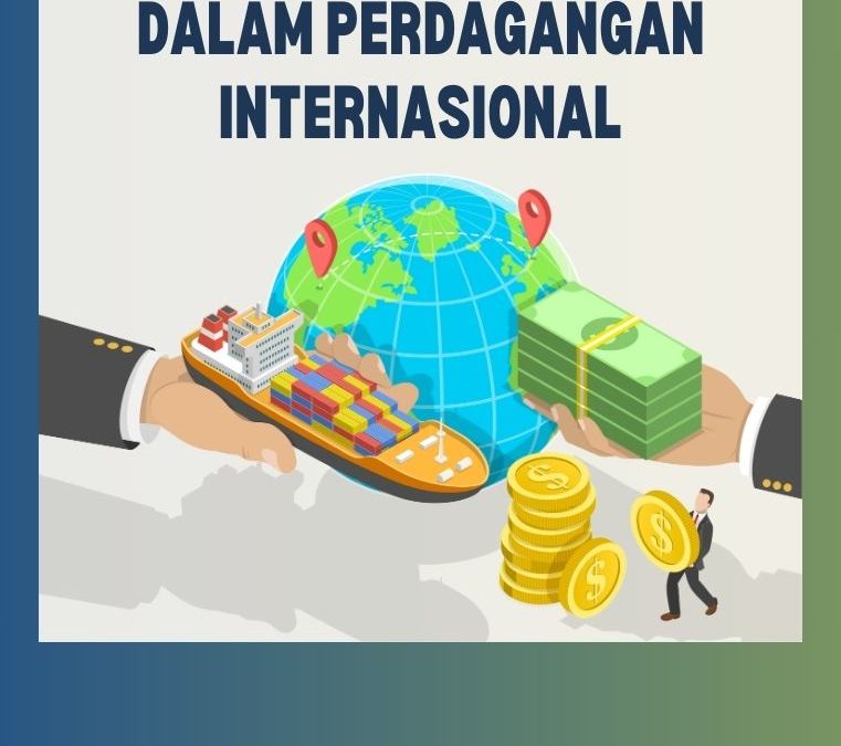 Kebijakan dan Teori dalam Perdagangan Internasional