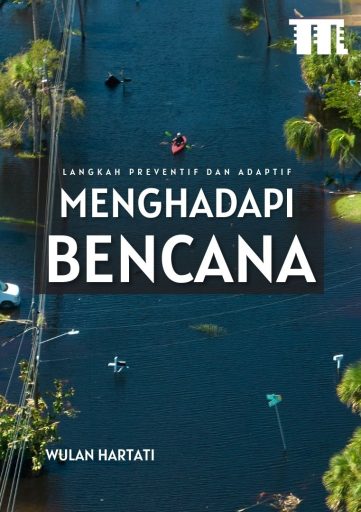 Langkah Preventif dan Adaptif Menghadapi Bencana